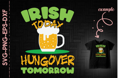 Patrick Irish Today Hungerover Tomorrow