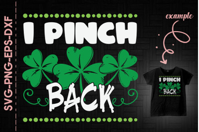 I Pinch Back St. Patrick&#039;s Day Shamrock