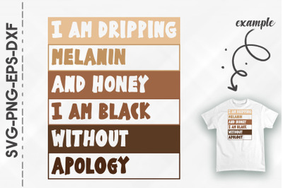 I Am Black Without Apology Melanin Proud