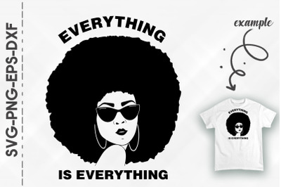 Everything Is Everything Black Woman BLM