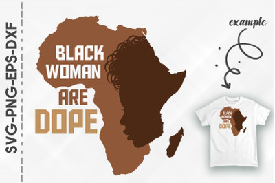 Black Woman Are Dope Africa Map Melanin