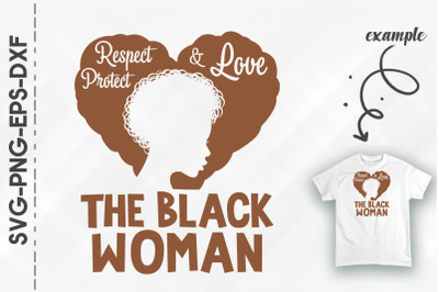 Respect Protect And Love The Black Woman