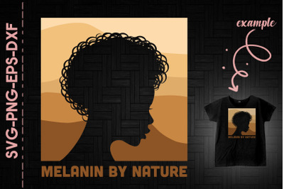 Melanin By Nature Black Woman Proud BLM