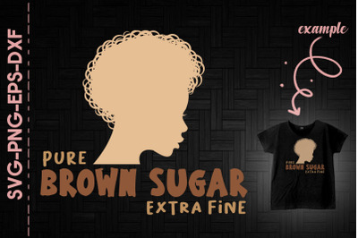 Pure Brown Sugar Extra Fine Black Woman