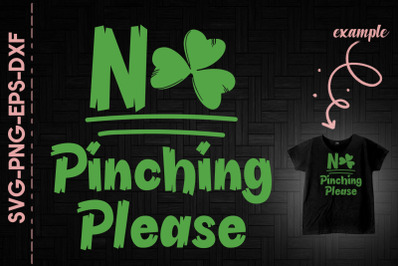 No Pinching Please St. Patrick&#039;s Day