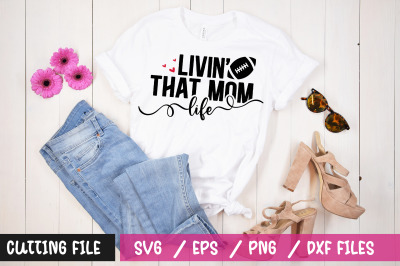 Livin that mom life svg