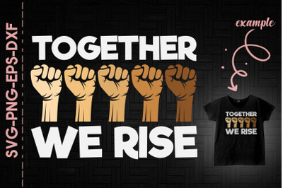 Together We Rise Equality Equal Fists