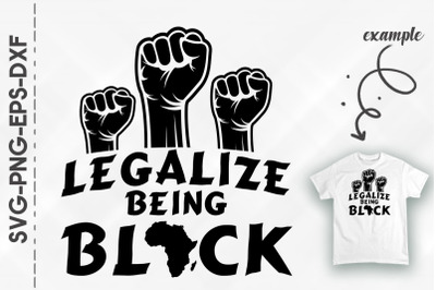 Legalize Being Black Proud Black Proud