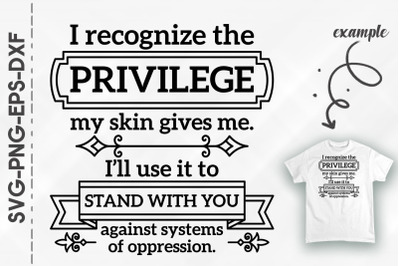 I Use My Privilege To Stand With You BLM