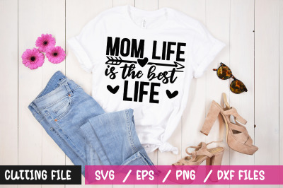 Mom life is the best life svg