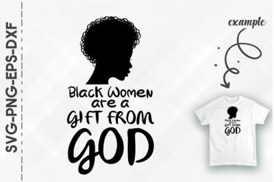 Black Women Are A Gift From God BLM