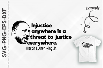 Injustice Anywhere Threat Justice MLK Jr