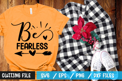 Be fearless svg