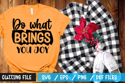 Do what brings you joy svg