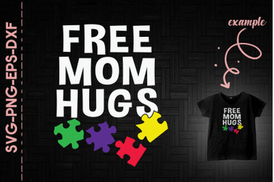 Autism Awareness Free Mom Hugs