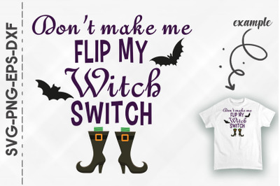 Don&#039;t Make Me Flip My Witch Switch