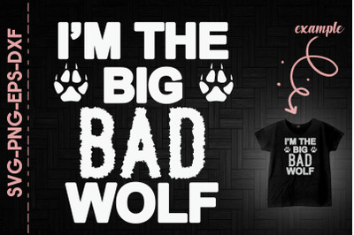 I&#039;m The Big Bad Wolf Funny Halloween