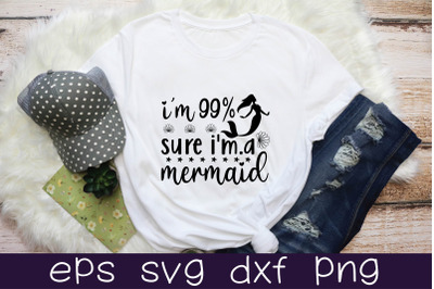 i&#039;m 99% sure i&#039;m.a mermaid svg design