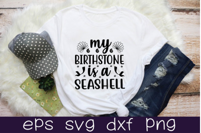 my birthstone is a seashell svg design