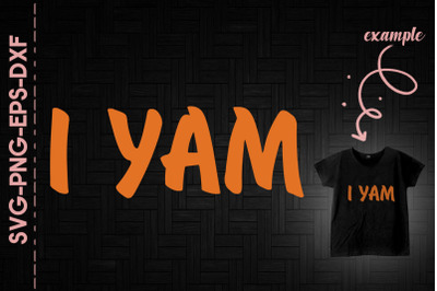 I Yam Sweet Potato Funny Halloween