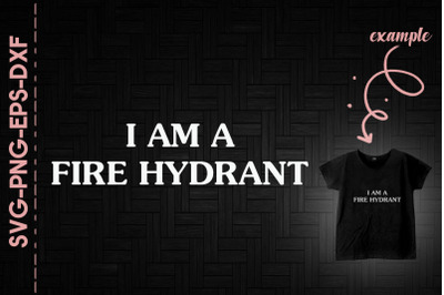 I Am A Fire Hydrant Funny Halloween