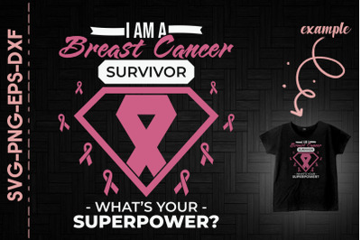 I Am A Breast Cancer Survivor Superpower