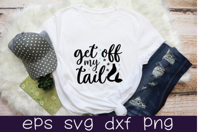 get off my tail svg design