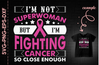 I&#039;m Fighting Breast Cancer Superpower