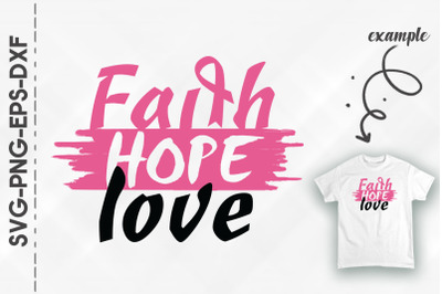 Faith Hope Love Fight Breast Cancer