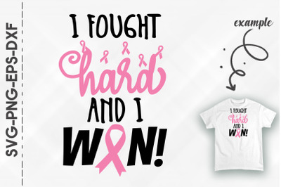 I Fought Hard And I Won Breast Cancer