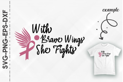 Brave Wings She Fights Breast Cancer