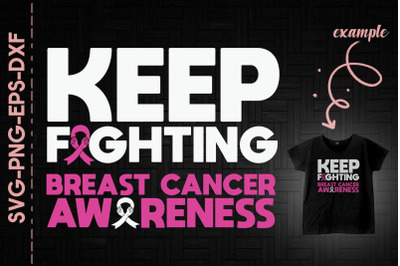 Keep Fighting Breast Cancer Awareness