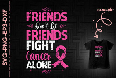 Don&#039;t Let Friends Fight Cancer Alone