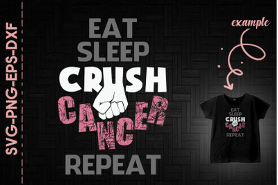 Eat Sleep Crush Breast Cancer Repeat