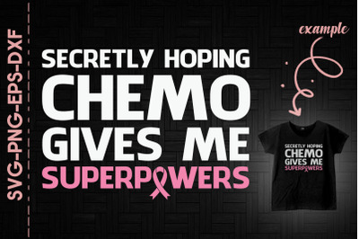 Hoping Chemo Gives Me Superpowers