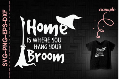 Home Is Where You Hang Your Broom