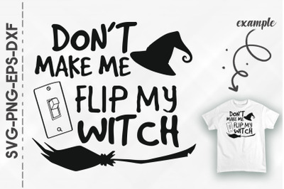 Don&#039;t Make Me Flip My Witch Switch