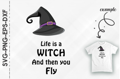 Life Is A Witch And Then You Fly