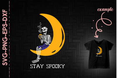 Stay Spooky Funny Skeleton Coffee Moon