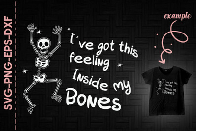 I&#039;ve Got This Feeling Inside My Bones