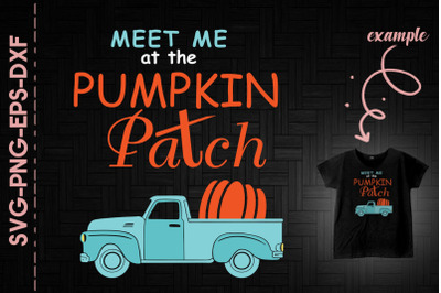 Meet Me At The Pumpkin Patch Halloween