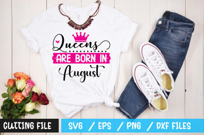 Queens are born in August svg