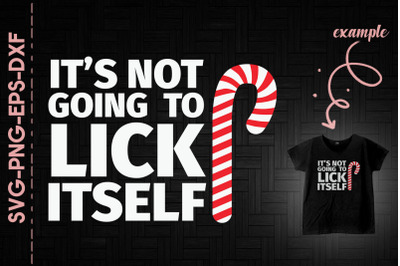 Candy Cane It&#039;s Not Going To Lick Itself