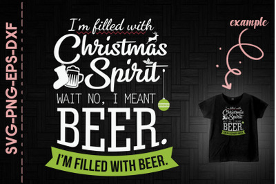 I&#039;m Filled With Beer Christmas Spirit