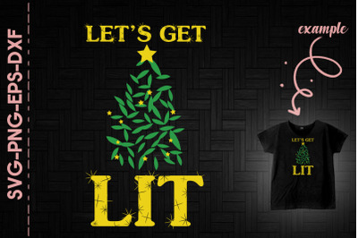 Let&#039;s Get Lit Funny Christmas Tree