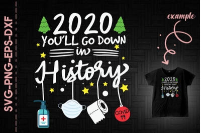 You&#039;ll Go Down In History 2020 Christmas