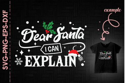 Dear Santa I Can Explain Christmas List