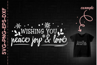 Wishing You Peace Joy And Love Xmas