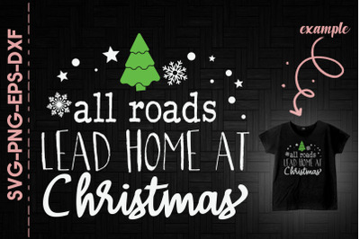 All Roads Lead Home At Christmas Holiday