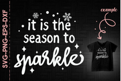 It Is The Season To Sparkle Christmas